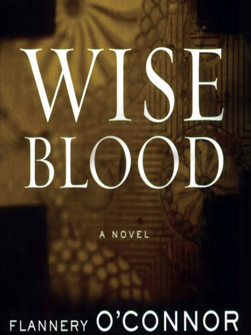 Title details for Wise Blood by Flannery O'Connor - Wait list